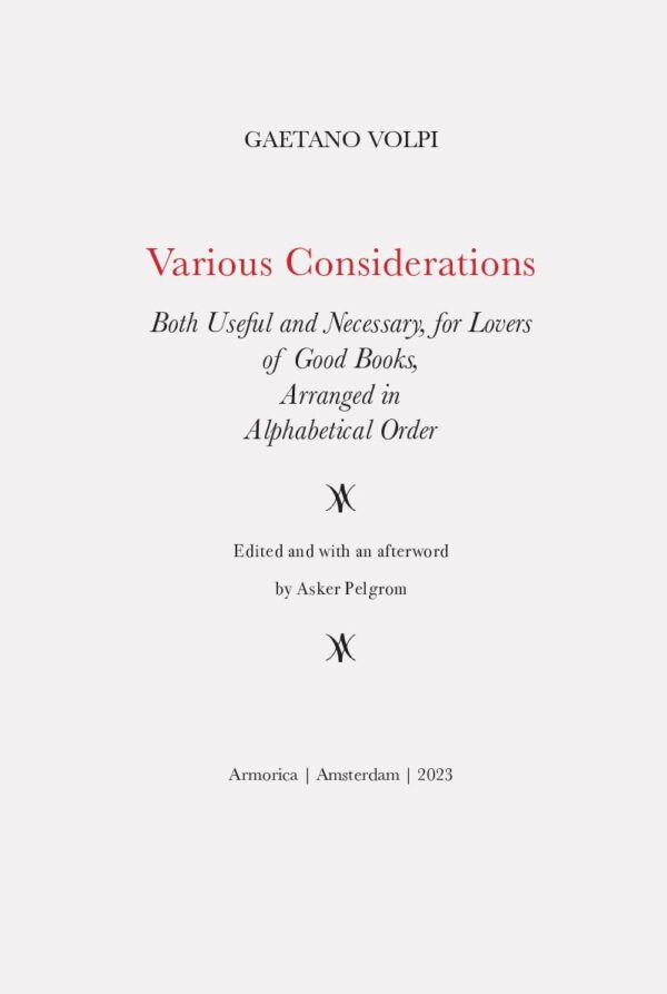 Various considerations / Varie Avvertenze. Both useful and necessary, for lovers of good books, arranged in alphabetical order. Edited and with an afterword by Asker Pelgrom.