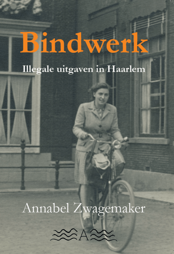 Bindwerk - Illegale uitgaven in Haarlem 1940-1945